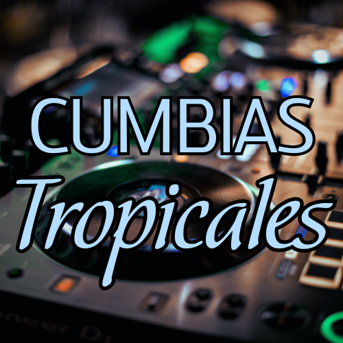 CUMBIAS TROPICALES
