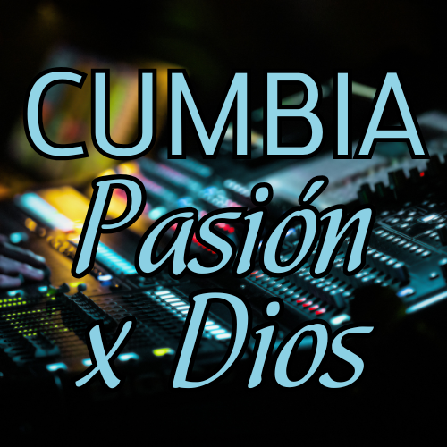 CUMBIA PASION X DIOS