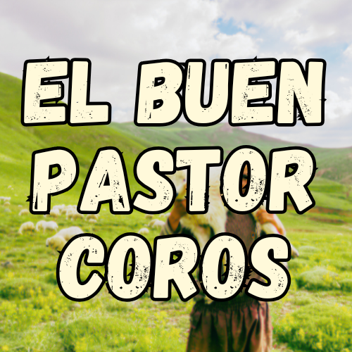 El Buen Pastor Coros